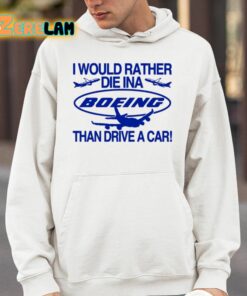 I Would Rather Die In A Boeing Than Drive A Car Shirt 4 1