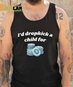 Id Dropkick A Child For V Bucks Shirt 5 1