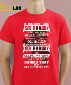 If You Dont Like Sol Badguy Shirt 8 1