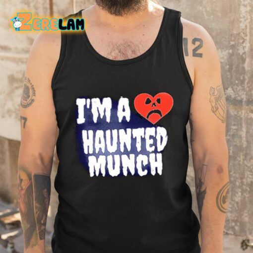 I’m A Heart Haunted Munch Shirt