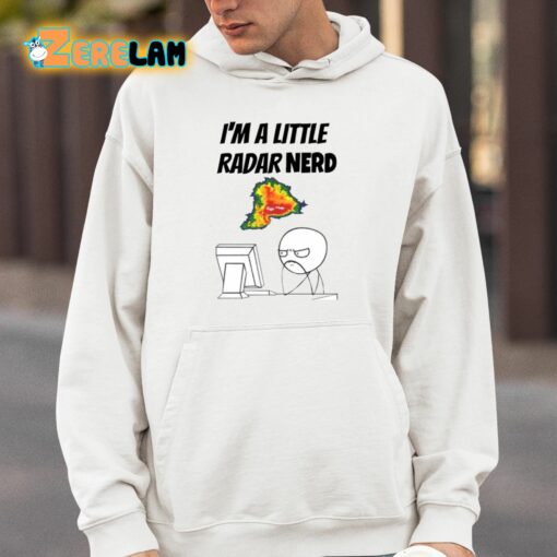 I’m A Little Radar Nerd Meme Shirt