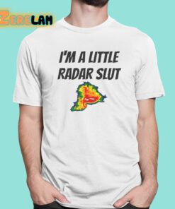 I’m A Little Radar Slut Shirt