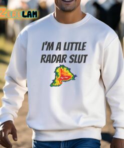 Im A Little Radar Slut Shirt 3 1