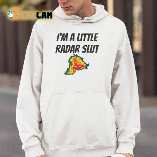 I’m A Little Radar Slut Shirt