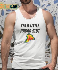 Im A Little Radar Slut Shirt 5 1