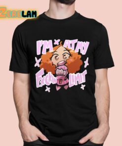 Im At My Fuckin Limit Shirt 1 1