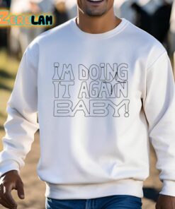 Im Doing It Again Baby Shirt 3 1