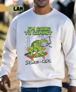 Im Going To Commit Sewer cide Shirt 3 1