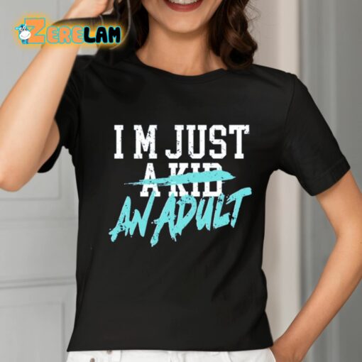 I’m Just A Kid An Adult And Life Is A Nightmare Shirt