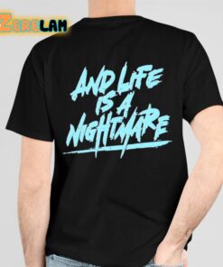 Im Just A Kid An Adult And Life Is A Nightmare Shirt 6 1