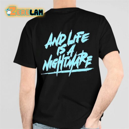 I’m Just A Kid An Adult And Life Is A Nightmare Shirt