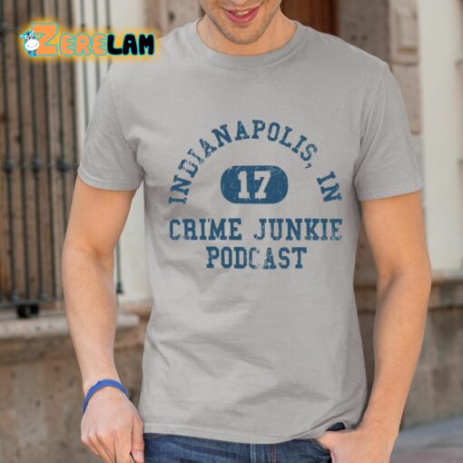 Indianapolis In Crime Junkie Podcast 17 Shirt