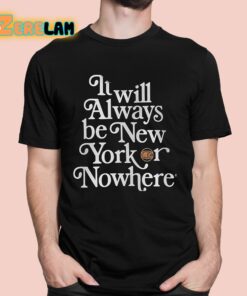 Jalen Brunson It Will Always Be New York Or Nowhere Shirt