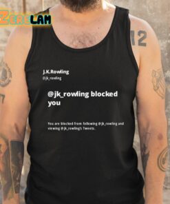 Jk Rowling Blocked You You Are Blocked From Following Jk Shirt 5 1