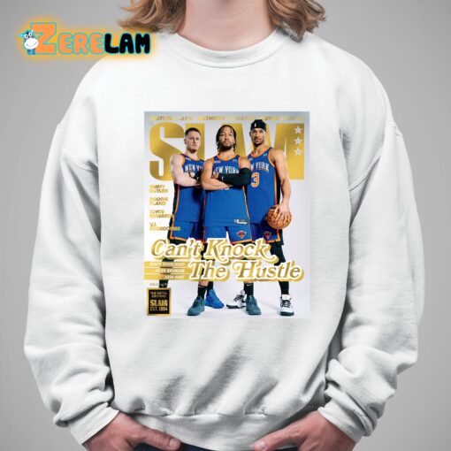 Knicks Can’t Knock The Hustle Slam Shirt
