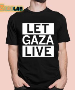 Let Gaza Live Shirt