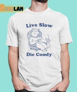 Live Slow Die Comfy Shirt 1 1