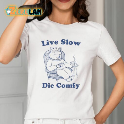 Live Slow Die Comfy Shirt