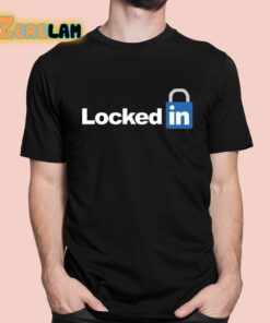 Locked In LinkedIn Shirt