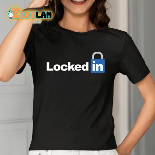 Locked In LinkedIn Shirt