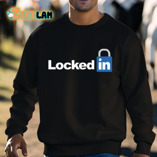 Locked In LinkedIn Shirt