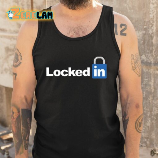 Locked In LinkedIn Shirt