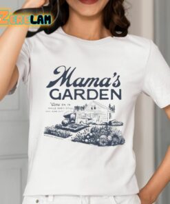 Mamas Garden Come On In While Dads Still Doin Dumb Shiti Shirt 2 1