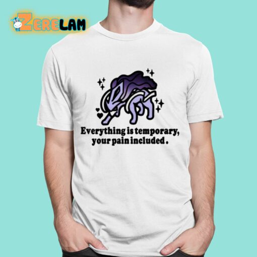 Mamono World Everything Is Temporary Your Pain Included Shirt