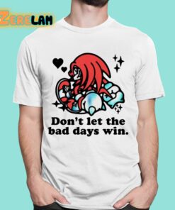 Mamono World Knuckles Dont Let The Bad Days Win Shirt 1 1