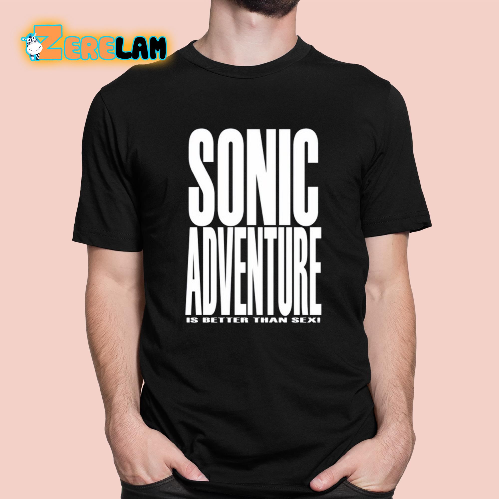 Mamono World Sonic Adventure Is Better Than Sex Shirt - Zerelam