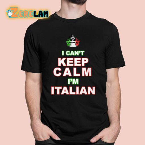 ‘Merican AF I Can’t Keep Calm I’m Italian Shirt