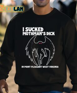 Methsyndicate I Sucked Mothmans Dick In Point Pleasant West Virginia Shirt 3 1