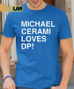 Michael Cerami Loves Dp Shirt