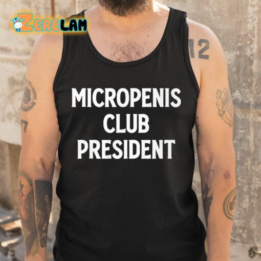 Micropenis Club President Shirt