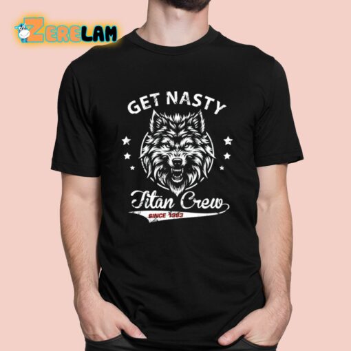 Mike Titan O’hearn Get Nasty Titan Crew Shirt