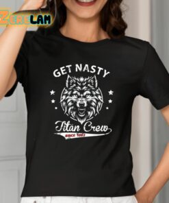 Mike Titan Ohearn Get Nasty Titan Crew Shirt 2 1