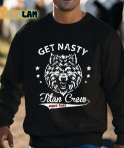 Mike Titan Ohearn Get Nasty Titan Crew Shirt 3 1