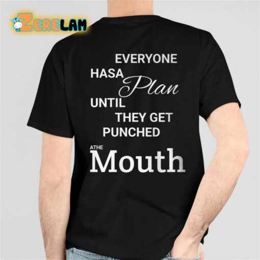 Mike Tyson Everyone Has A Plan Until They Get Punched A The Mouth Shirt