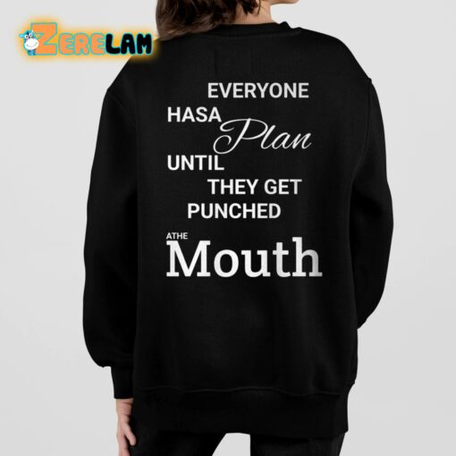 Mike Tyson Everyone Has A Plan Until They Get Punched A The Mouth Shirt