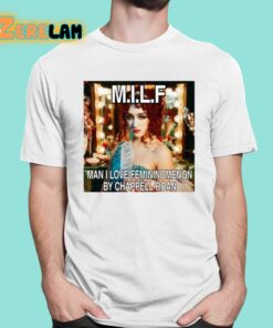Milf Man I Love Femininomenon By Chappell Roan Shirt