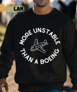 More Unstable Than A Boeing Shirt 3 1