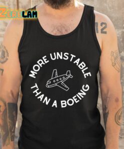 More Unstable Than A Boeing Shirt 5 1