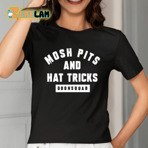 Mosh Pits And Hat Tricks Goonsquad Shirt