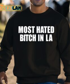 Most Hated Bitch In LA Shirt 3 1