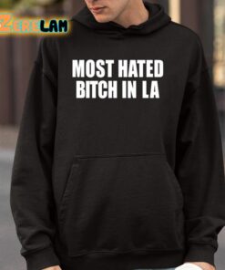 Most Hated Bitch In LA Shirt 4 1