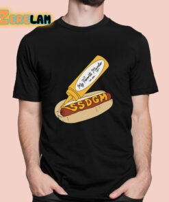 My Favorite Murder Ssdgm Hot Dog Shirt 1 1