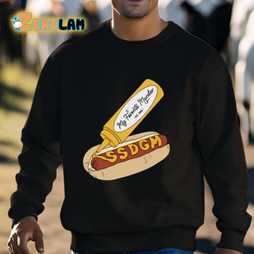 My Favorite Murder Ssdgm Hot Dog Shirt