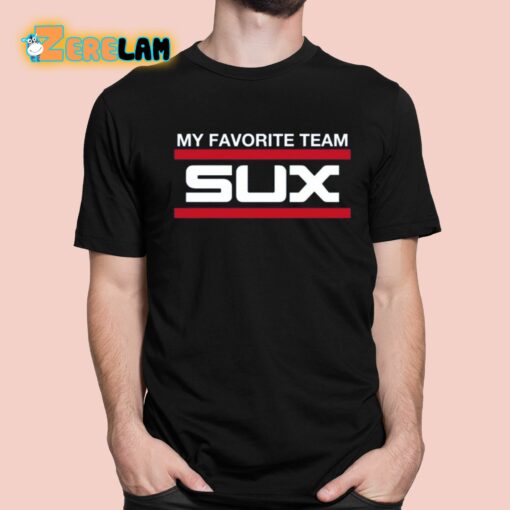 My Favorite Team Sux Shirt