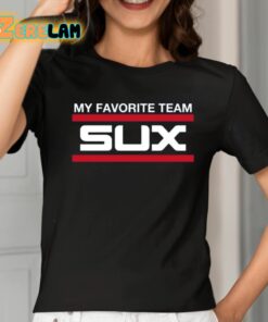 My Favorite Team Sux Shirt 2 1