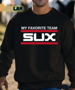 My Favorite Team Sux Shirt 3 1